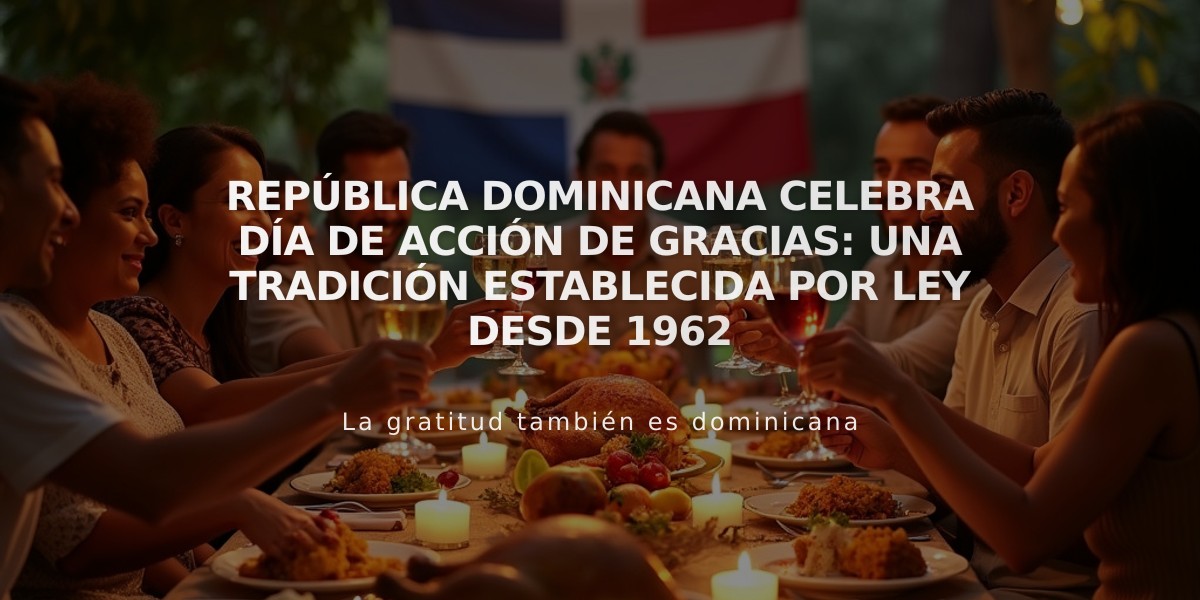 República Dominicana celebra Día de Acción de Gracias: una tradición establecida por Ley desde 1962