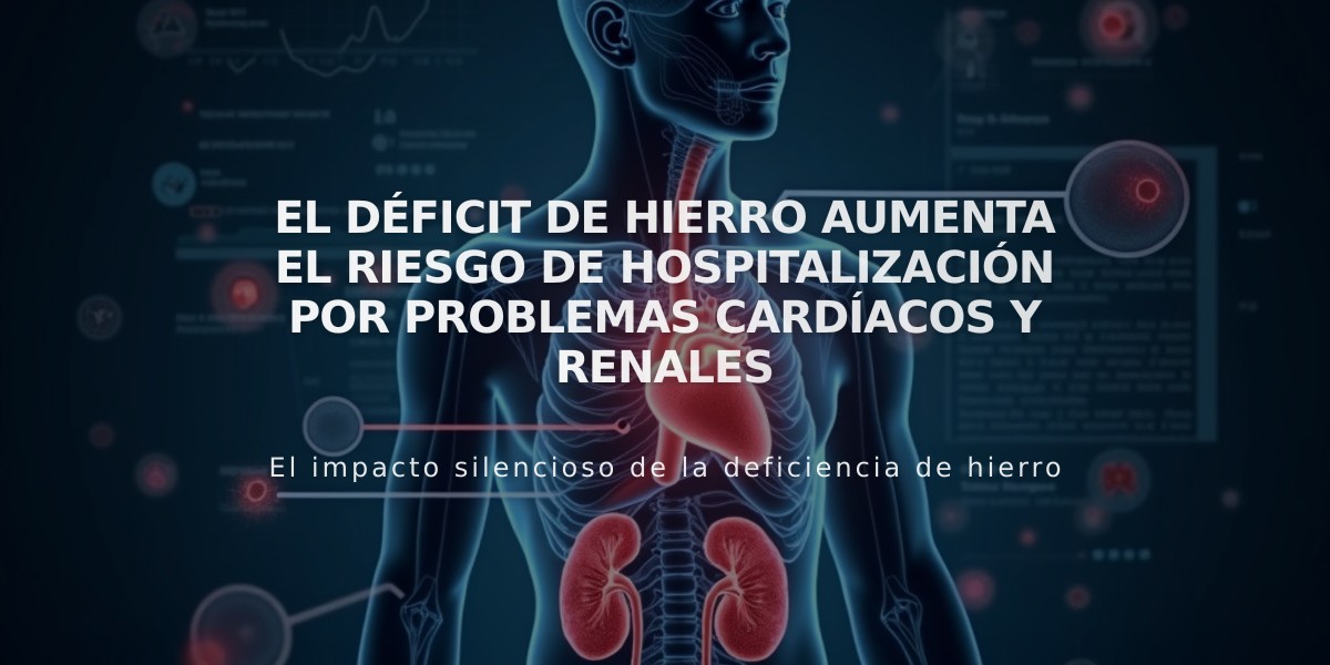 El déficit de hierro aumenta el riesgo de hospitalización por problemas cardíacos y renales