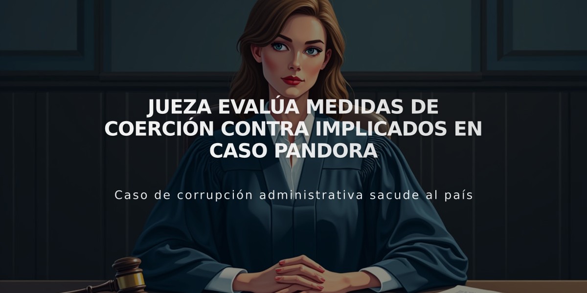 Jueza evalúa medidas de coerción contra implicados en caso Pandora