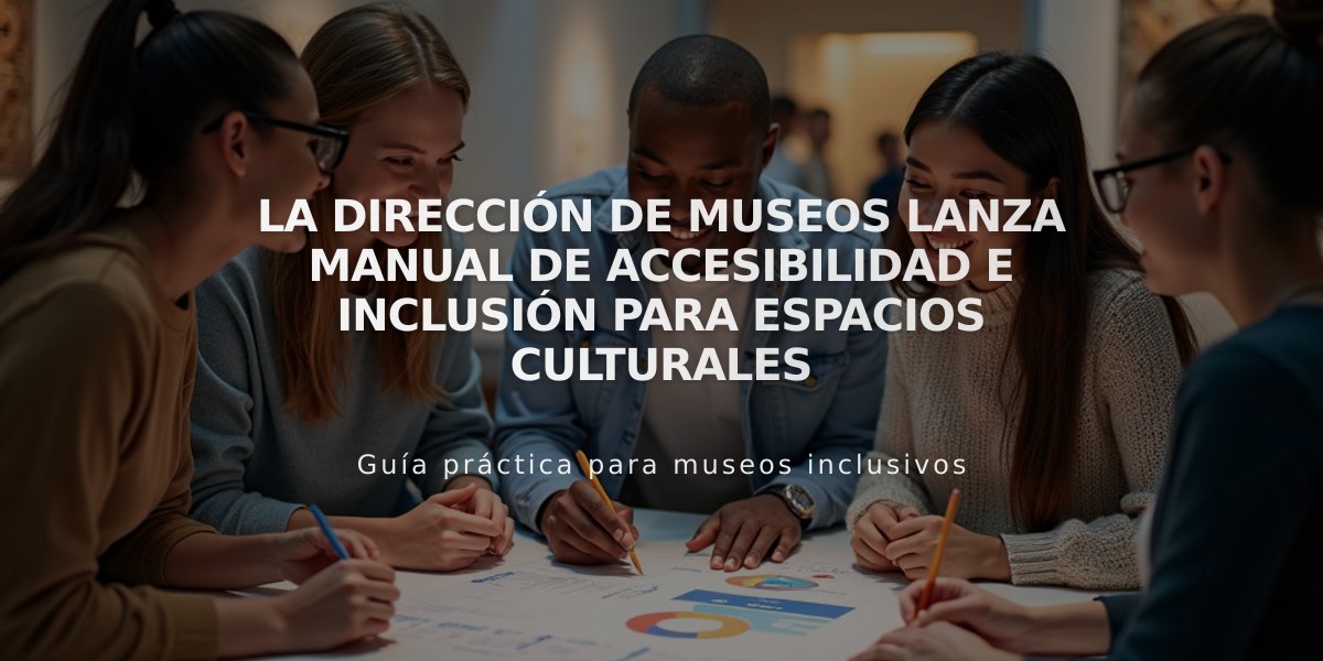 La Dirección de Museos lanza Manual de Accesibilidad e Inclusión para espacios culturales