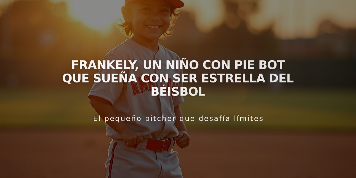 Frankely, un niño con Pie Bot que sueña con ser estrella del béisbol