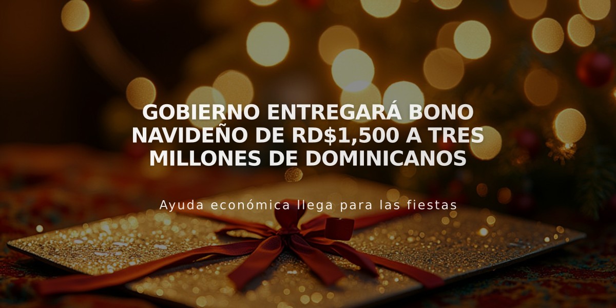 Gobierno entregará bono navideño de RD$1,500 a tres millones de dominicanos