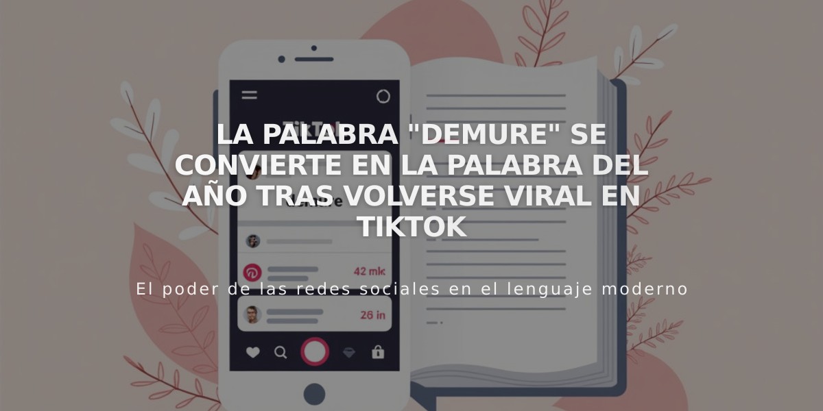 La palabra "demure" se convierte en la palabra del año tras volverse viral en TikTok