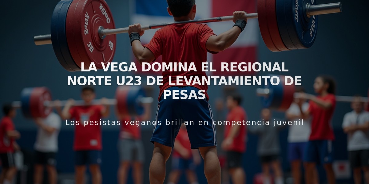 La Vega domina el Regional Norte U23 de Levantamiento de Pesas