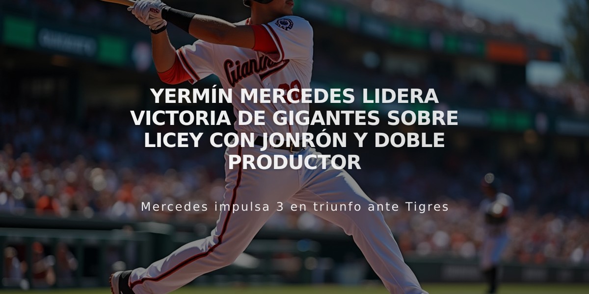 Yermín Mercedes lidera victoria de Gigantes sobre Licey con jonrón y doble productor