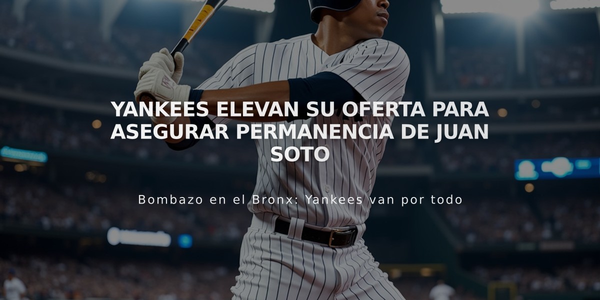 Yankees elevan su oferta para asegurar permanencia de Juan Soto