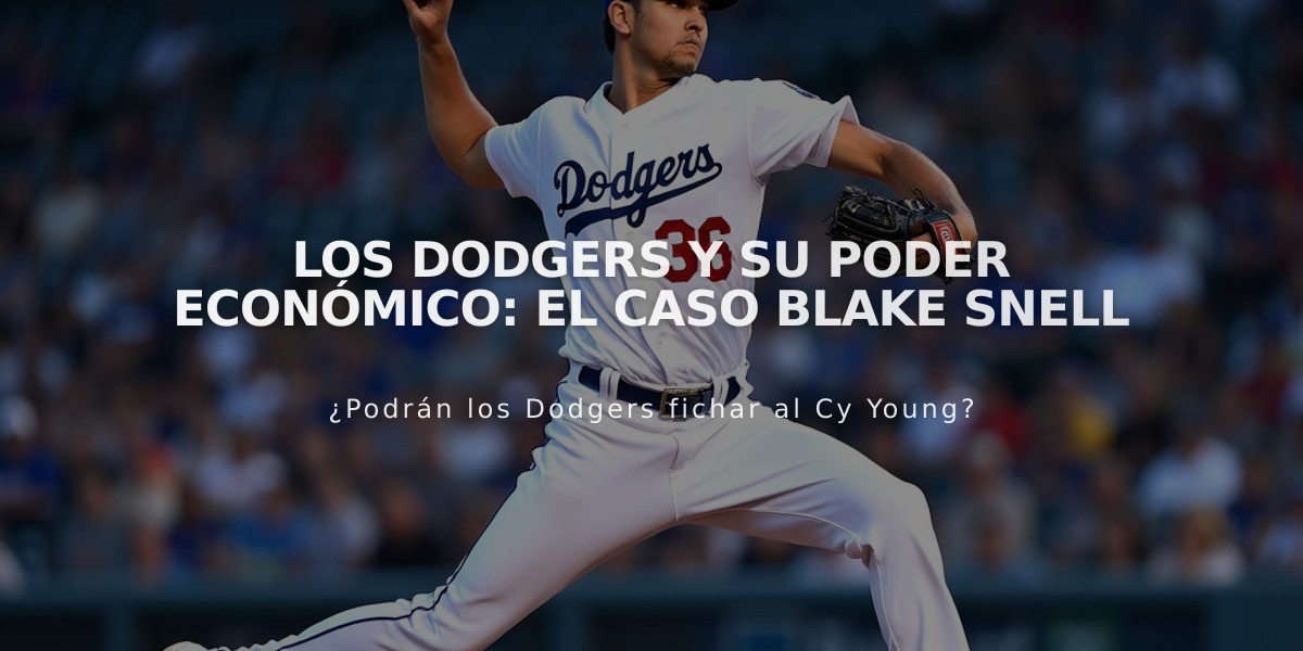 Los Dodgers y su poder económico: el caso Blake Snell