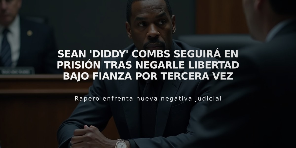 Sean 'Diddy' Combs seguirá en prisión tras negarle libertad bajo fianza por tercera vez