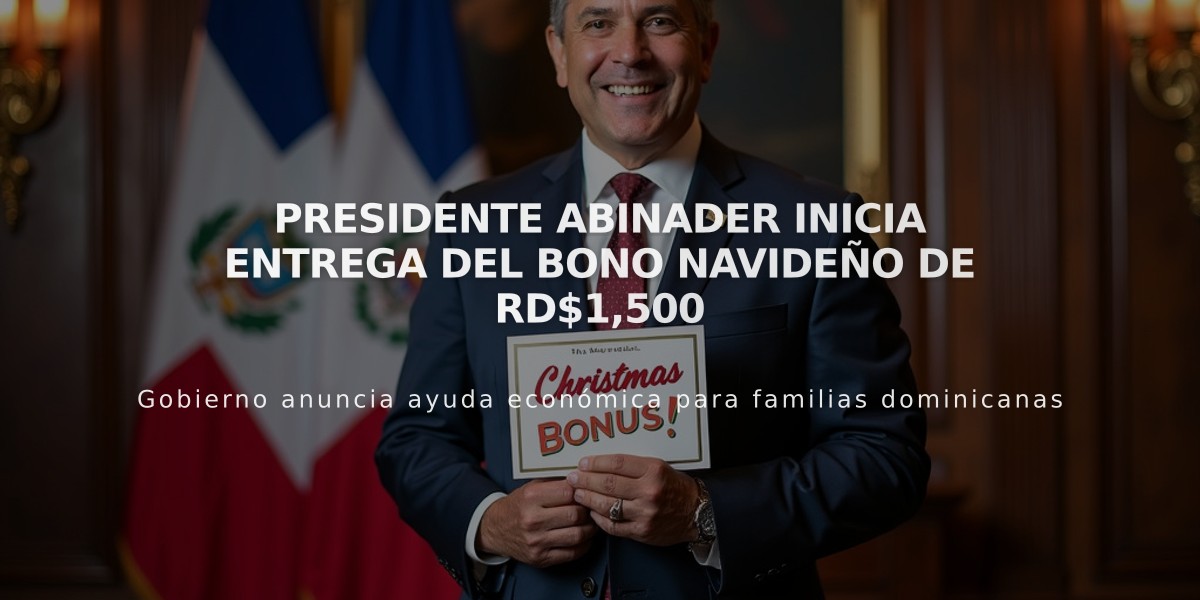 Presidente Abinader inicia entrega del Bono Navideño de RD$1,500