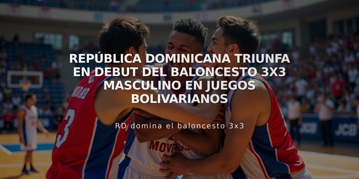 República Dominicana triunfa en debut del baloncesto 3x3 masculino en Juegos Bolivarianos