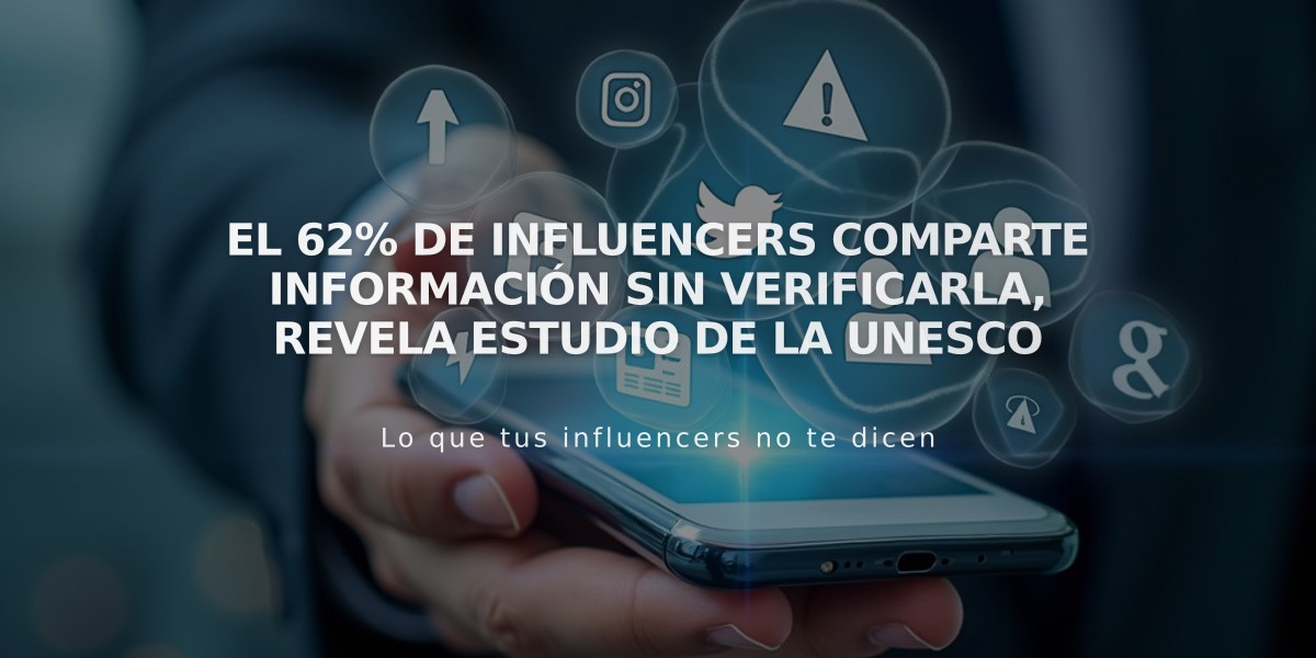 El 62% de influencers comparte información sin verificarla, revela estudio de la Unesco