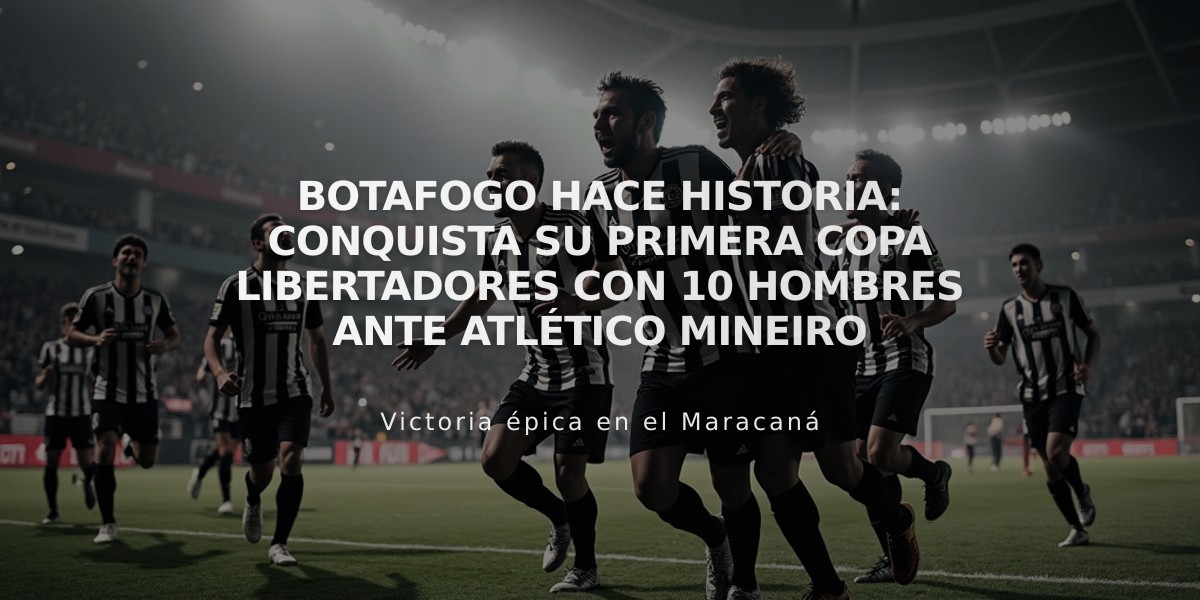 Botafogo hace historia: Conquista su primera Copa Libertadores con 10 hombres ante Atlético Mineiro