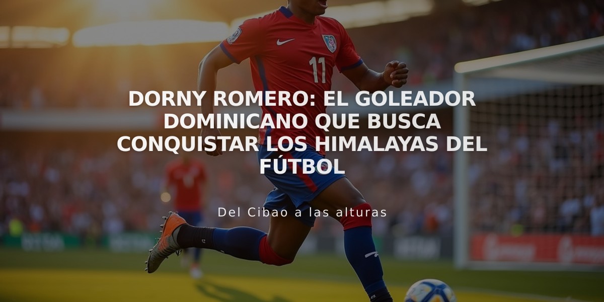 Dorny Romero: El goleador dominicano que busca conquistar los Himalayas del fútbol