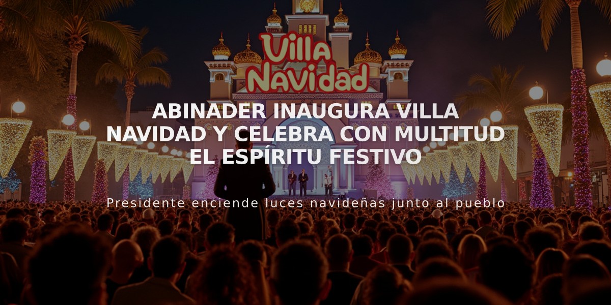 Abinader inaugura Villa Navidad y celebra con multitud el espíritu festivo