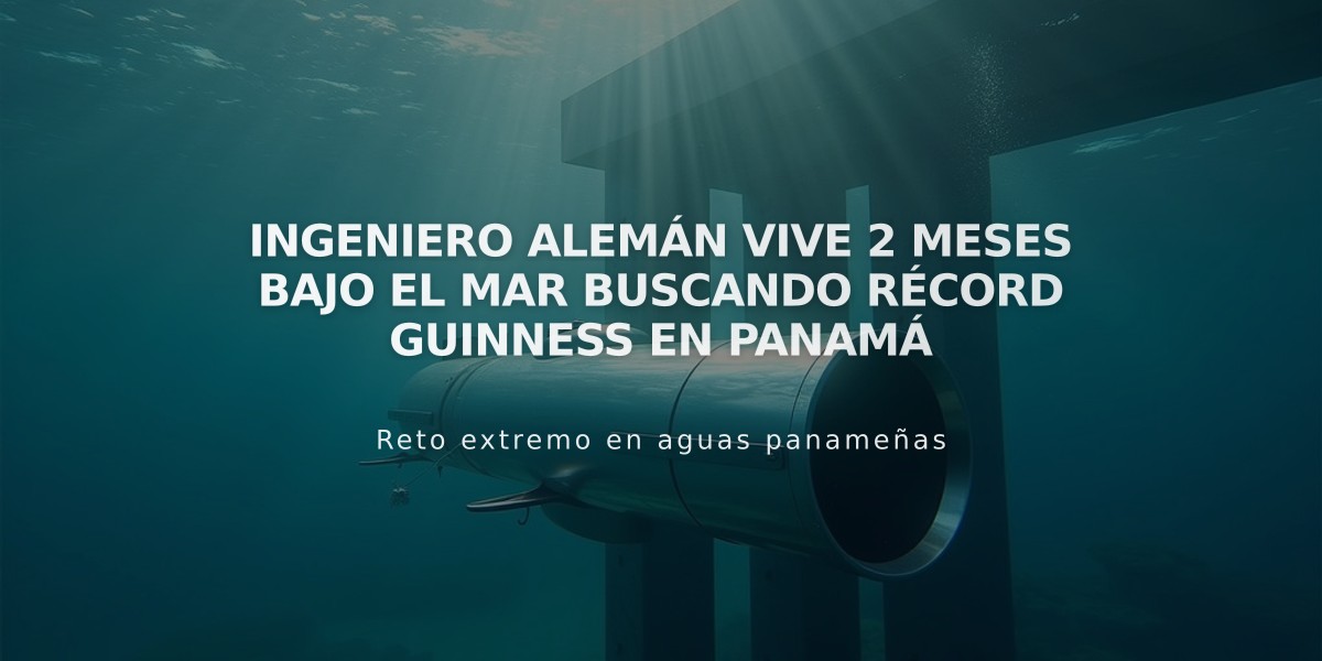 Ingeniero alemán vive 2 meses bajo el mar buscando récord Guinness en Panamá