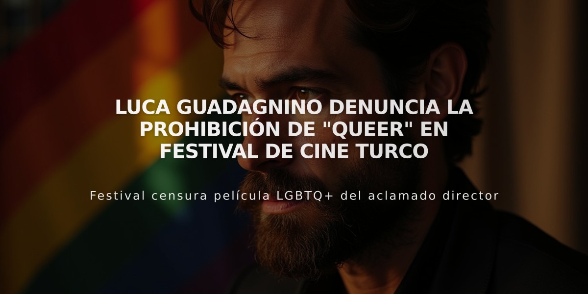 Luca Guadagnino denuncia la prohibición de "Queer" en festival de cine turco