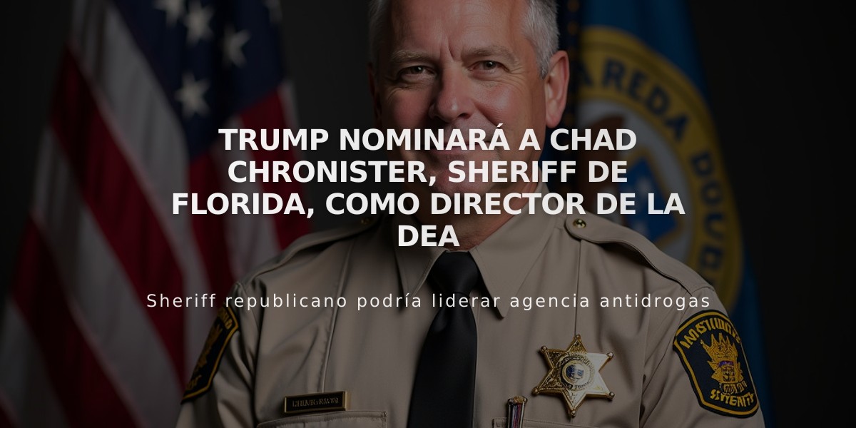 Trump nominará a Chad Chronister, sheriff de Florida, como director de la DEA