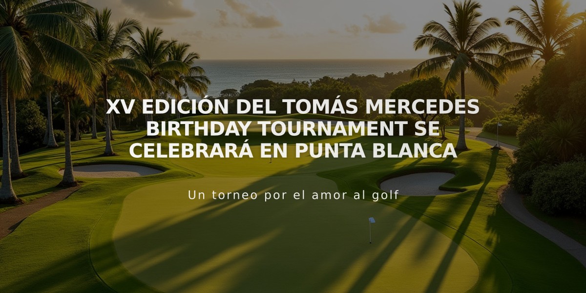 XV Edición del Tomás Mercedes Birthday Tournament se celebrará en Punta Blanca