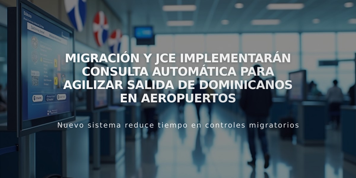 Migración y JCE implementarán consulta automática para agilizar salida de dominicanos en aeropuertos