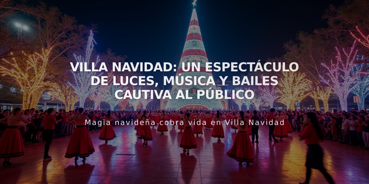 Villa Navidad: Un espectáculo de luces, música y bailes cautiva al público