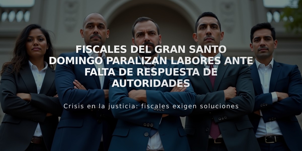 Fiscales del Gran Santo Domingo paralizan labores ante falta de respuesta de autoridades