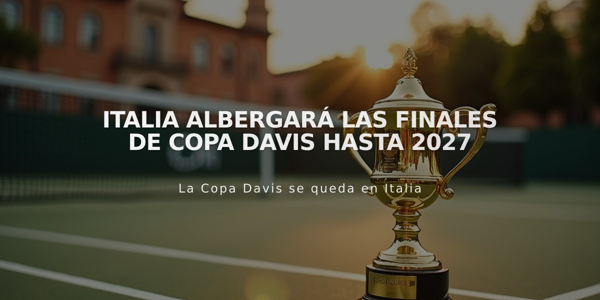 Italia albergará las Finales de Copa Davis hasta 2027