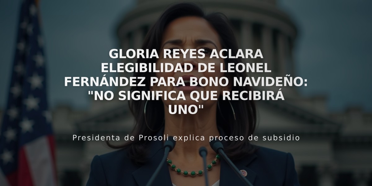 Gloria Reyes aclara elegibilidad de Leonel Fernández para bono navideño: "No significa que recibirá uno"