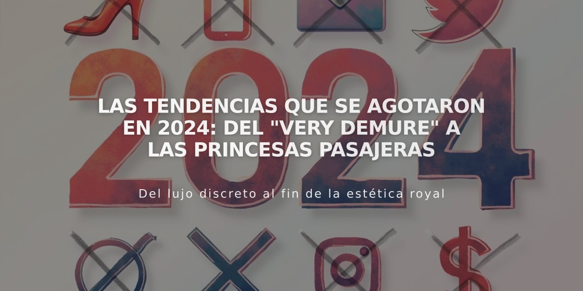 Las tendencias que se agotaron en 2024: Del "very demure" a las princesas pasajeras