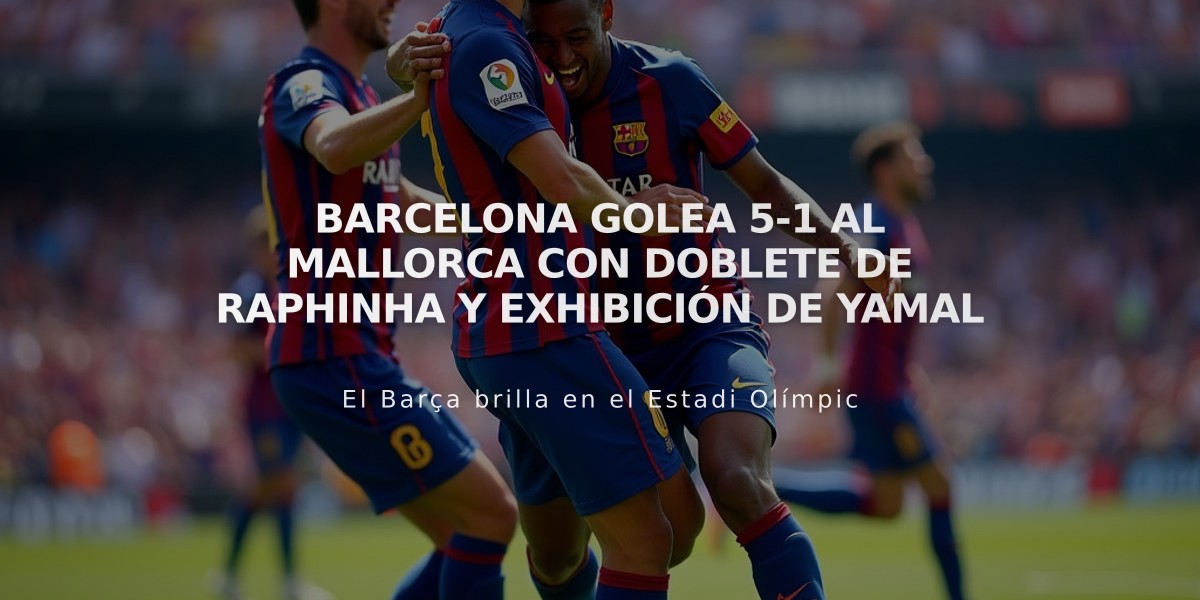 Barcelona golea 5-1 al Mallorca con doblete de Raphinha y exhibición de Yamal