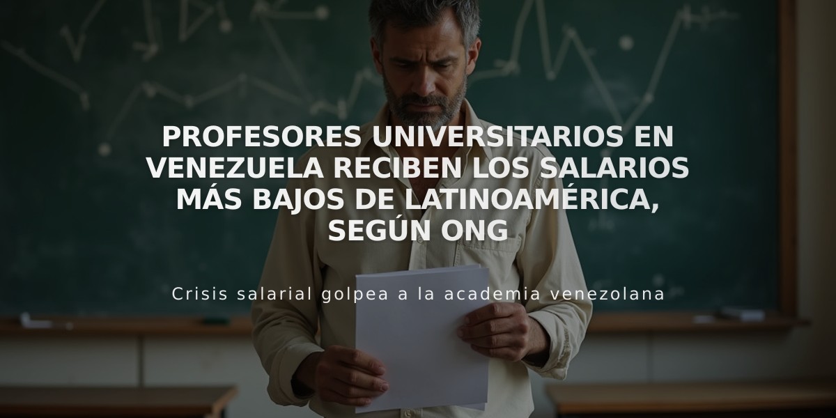 Profesores universitarios en Venezuela reciben los salarios más bajos de Latinoamérica, según ONG