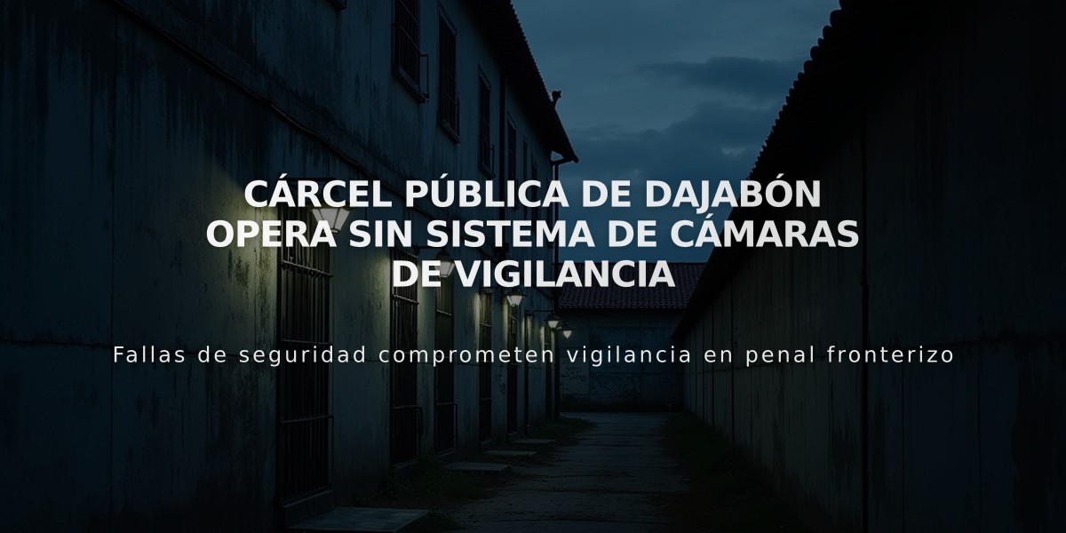 Cárcel pública de Dajabón opera sin sistema de cámaras de vigilancia