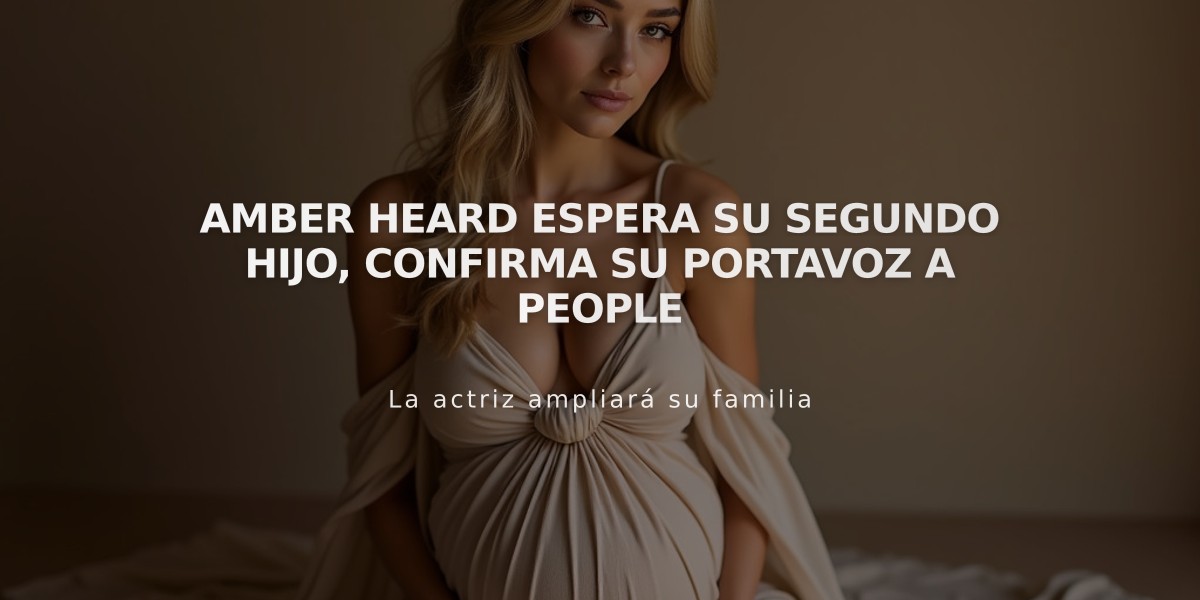 Amber Heard espera su segundo hijo, confirma su portavoz a People