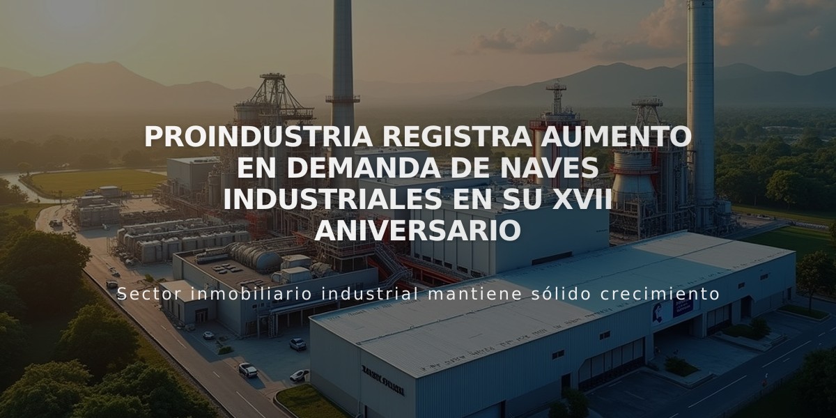 Proindustria registra aumento en demanda de naves industriales en su XVII aniversario