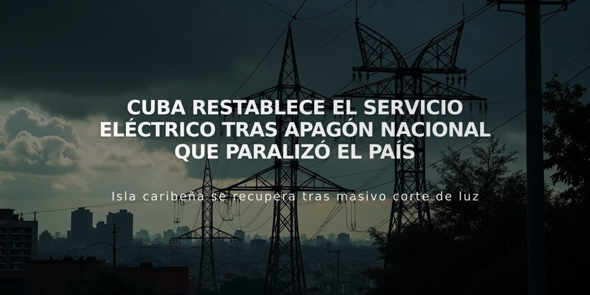 Cuba restablece el servicio eléctrico tras apagón nacional que paralizó el país