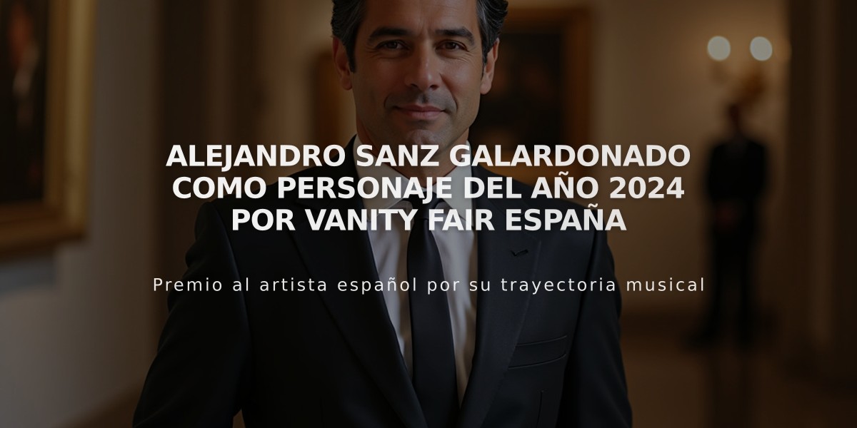 Alejandro Sanz galardonado como Personaje del Año 2024 por Vanity Fair España