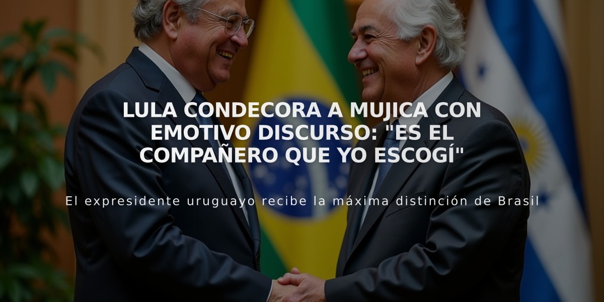 Lula condecora a Mujica con emotivo discurso: "Es el compañero que yo escogí"