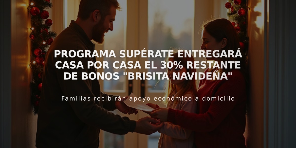 Programa Supérate entregará casa por casa el 30% restante de bonos "Brisita Navideña"