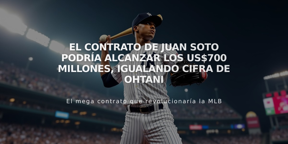 El contrato de Juan Soto podría alcanzar los US$700 millones, igualando cifra de Ohtani