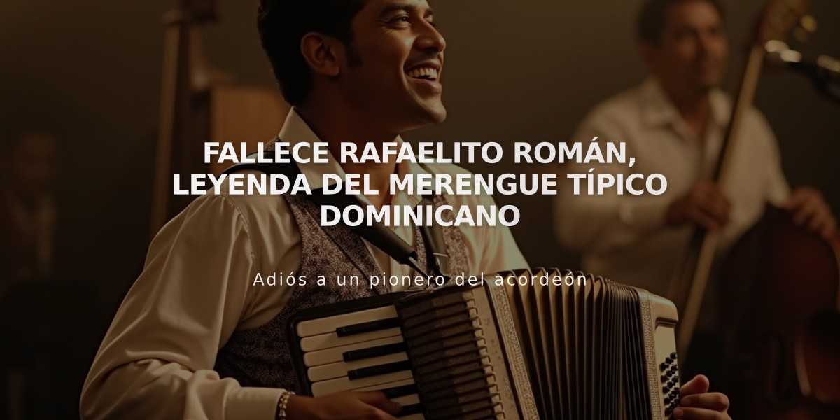 Fallece Rafaelito Román, leyenda del merengue típico dominicano