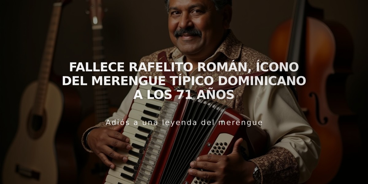 Fallece Rafelito Román, ícono del merengue típico dominicano a los 71 años