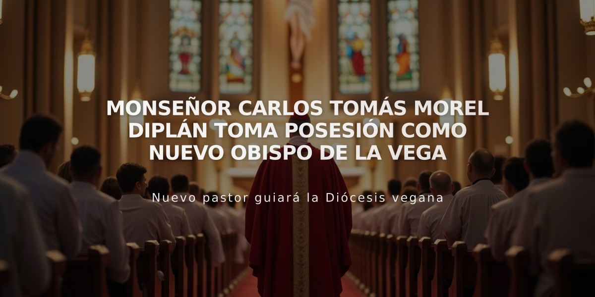 Monseñor Carlos Tomás Morel Diplán toma posesión como nuevo obispo de La Vega