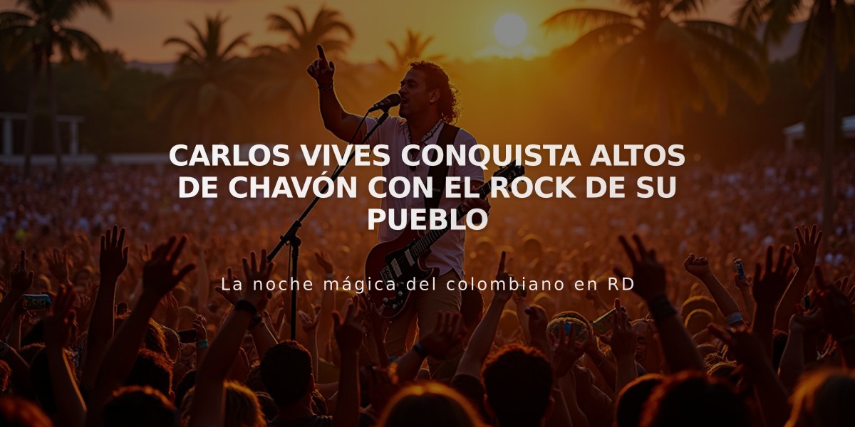 Carlos Vives conquista Altos de Chavón con el rock de su pueblo