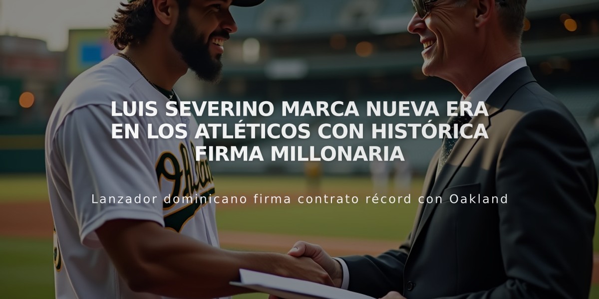 Luis Severino marca nueva era en los Atléticos con histórica firma millonaria