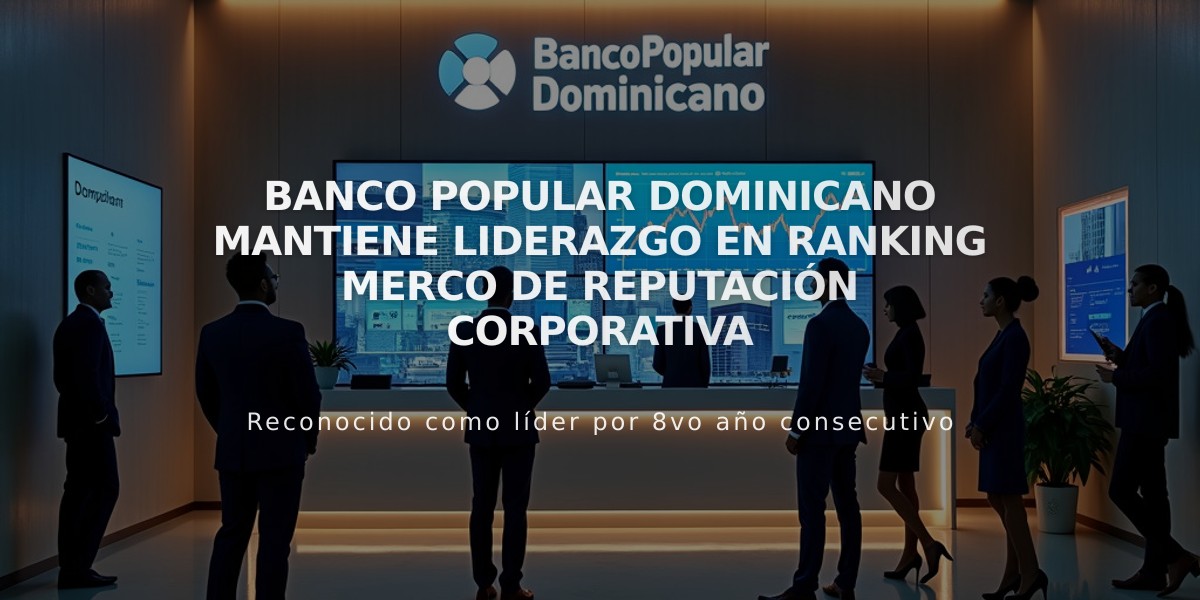 Banco Popular Dominicano mantiene liderazgo en ranking MERCO de reputación corporativa