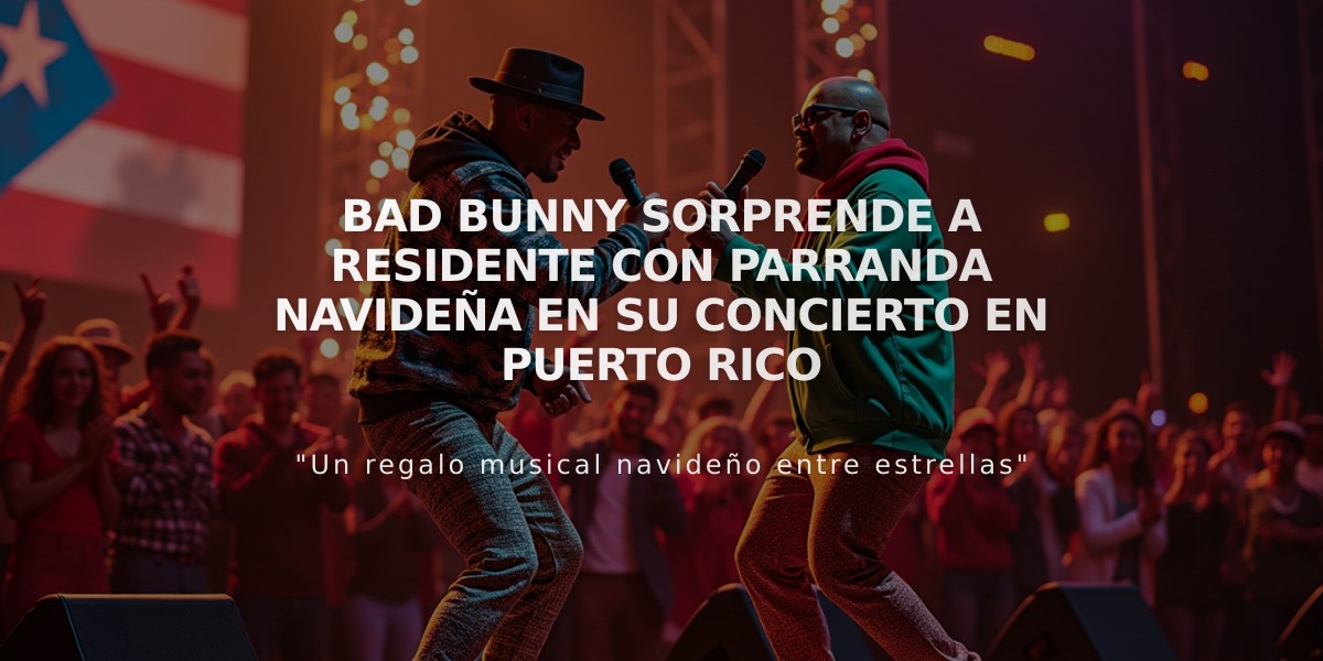 Bad Bunny sorprende a Residente con parranda navideña en su concierto en Puerto Rico