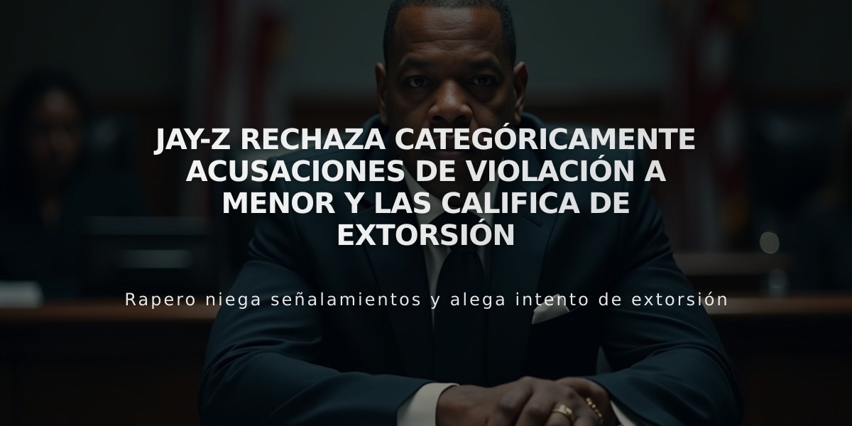 Jay-Z rechaza categóricamente acusaciones de violación a menor y las califica de extorsión