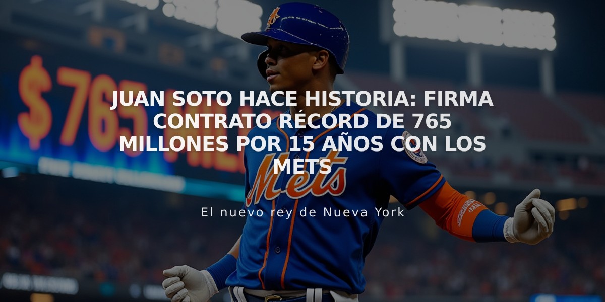 Juan Soto hace historia: firma contrato récord de 765 millones por 15 años con los Mets