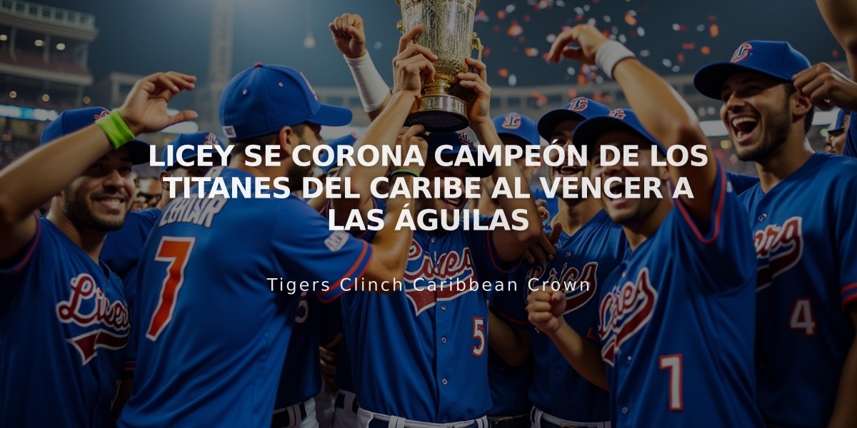 Licey se corona campeón de los Titanes del Caribe al vencer a las Águilas