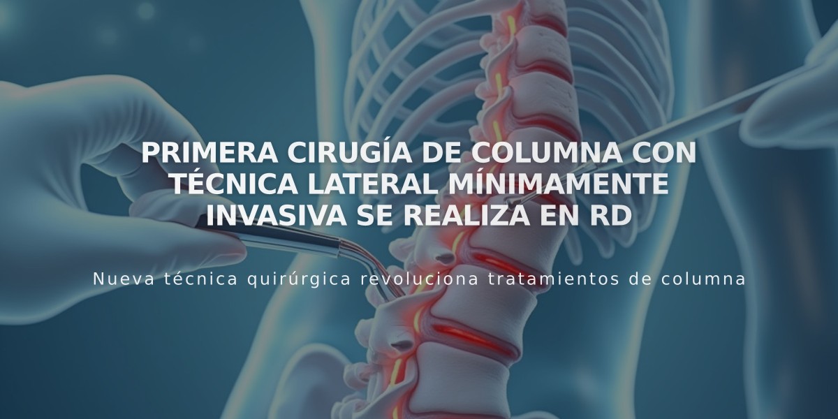 Primera cirugía de columna con técnica lateral mínimamente invasiva se realiza en RD