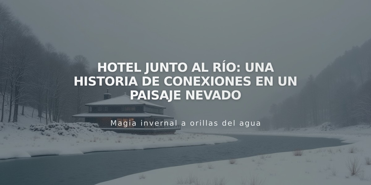 Hotel junto al río: Una historia de conexiones en un paisaje nevado